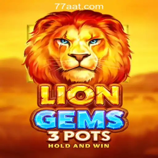 Discover the Excitement of LionGems3pots and 77AT.com Oficial Slots Brasil